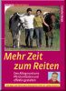Mehr Zeit zum Reiten